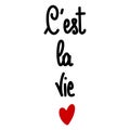 Cute CÃ¢â¬â¢est la vie, ThatÃ¢â¬â¢s life in french, hand drawn lettering quote vector illustration